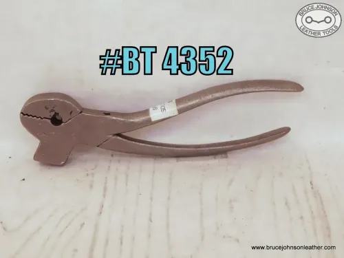 SOLD - BT-4352 – saddler pliers, jaws good - small casting voids on sides – $25.00.