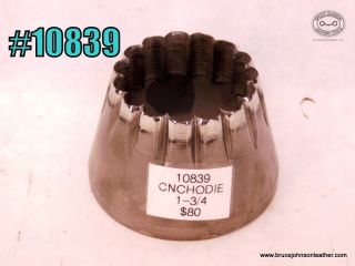10839 – unmarked 1-3/4 inch Concho die – $80.00
