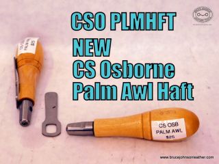 CSO PLM HFT – New CS Osborne palm awl haft includes wrench – $25.00. - IN STOCK