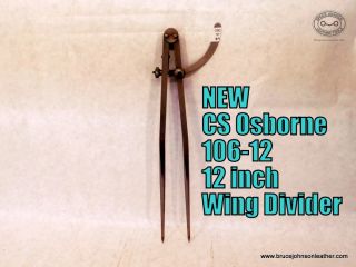 CSO 106-12 - New CS Osborne 12 inch wing dividers - Useful for scribing circles and marking lines - $75.00.