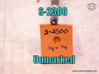 S-2300 – unmarked border stamp, 1-8 inch base – $35.00.