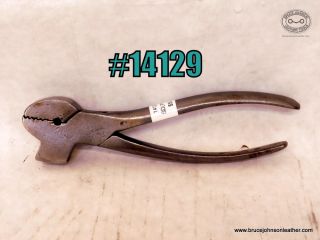 14129 - Unmarked saddler pliers - $50.00