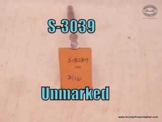 S-3039 – unmarked 3-16 inch smooth beveler – $20.00.
