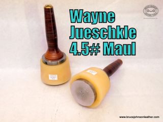 WJM-4.5 - Wayne Jueschke 4.5 pound maul -$145.00.
