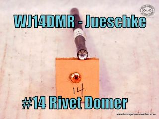 WJ14DMR – Jueschke #14 rivet head domer. Leaves a petal effect on the rivet head, stocked item for us now – $75.00 - in stock.