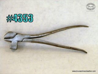 4353 – unmarked saddler pliers – $45.00