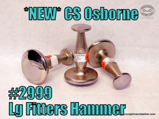 NEW - CS Osborne #2999 Large Fitter's Hammer - metal bouncer. The large face is 3 inches and smaller face is 1-5-8 inch. Highly polished to a mirror shine and smoothness. Two pound weight - $55.00. - IN STOCK