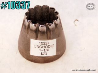 10337 – Unmarked 1-1/4 inch Concho die – $70.00