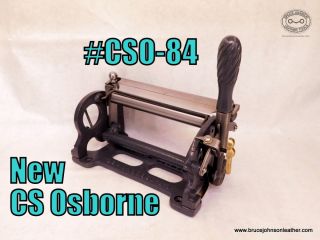CSO-84 – New CS Osborne-#84 leather splitter, 8 inch blade – $800.00.