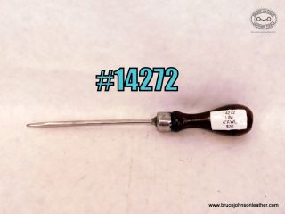 14272 – unmarked 4 inch round awl – $20.00.