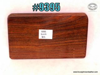 9395 – wood slicker – $25.00.
