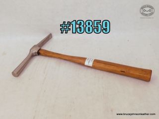 13589 – BL Marder saddler tack hammer – $125.00.