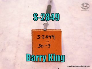 S-2849 – Barry King bar grounder #30-3 size – $30.00.