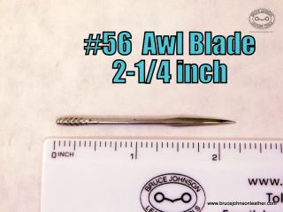 CSO AB #56 – #56 saddler or “snake head” style awl blade, 2-1/4 inch – sharpened and polished – $20.00.
