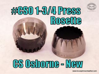 CSO 1.75 Rosette – New CS Osborne 1-3/4 press style Rosette cutter – $115.00.